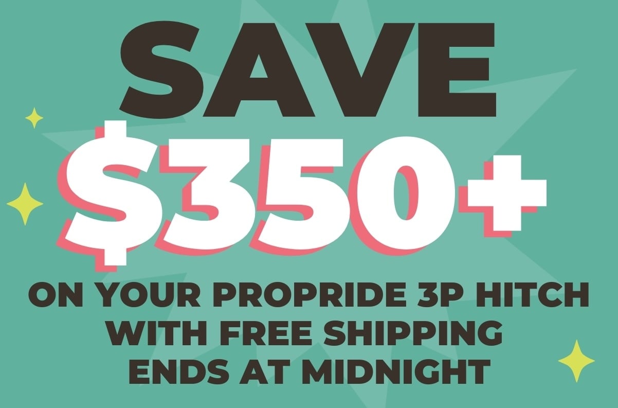 Save $350+ on your ProPride 3P hitch with free shipping.